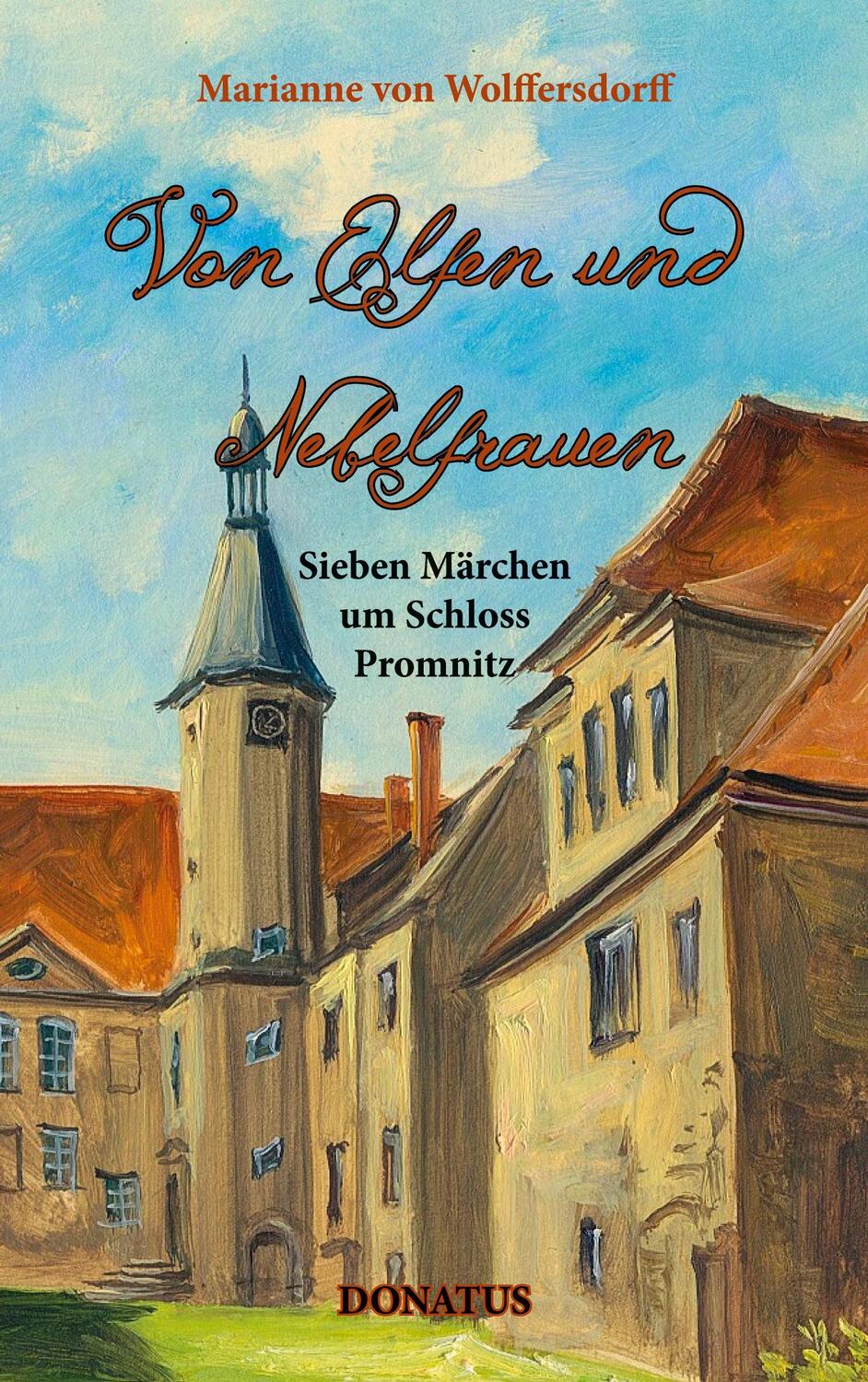 Cover: 9783946710394 | Von Elfen und Nebelfrauen | Sieben Märchen um Schloss Promnitz | Buch