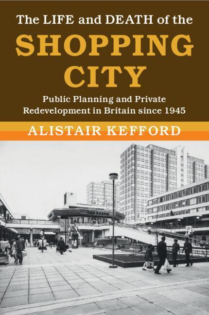 Cover: 9781108799164 | The Life and Death of the Shopping City | Alistair Kefford | Buch