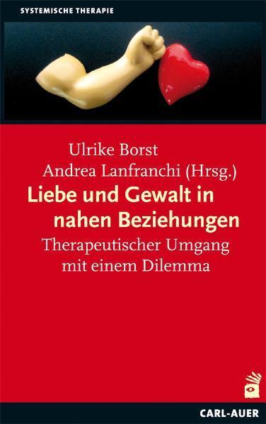 Cover: 9783896707857 | Liebe und Gewalt in nahen Beziehungen | Ulrike Borst (u. a.) | Buch