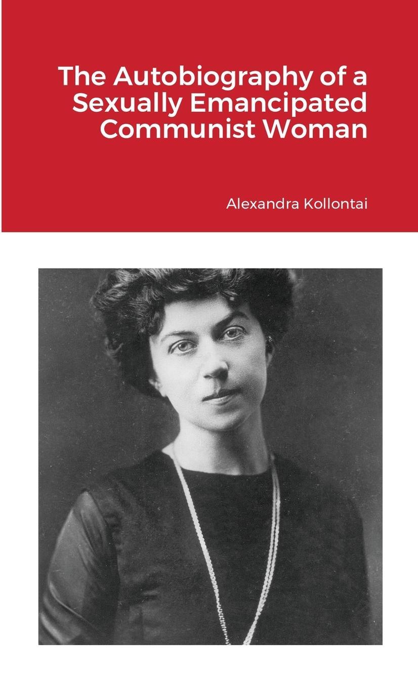 Cover: 9781105836978 | The Autobiography of a Sexually Emancipated Communist Woman | Buch