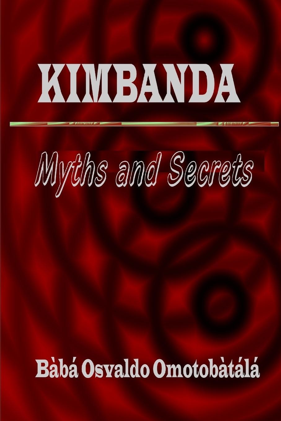 Cover: 9781304614681 | Kimbanda - Myths and Secrets | Bàbá Osvaldo Omotobàtálá | Taschenbuch