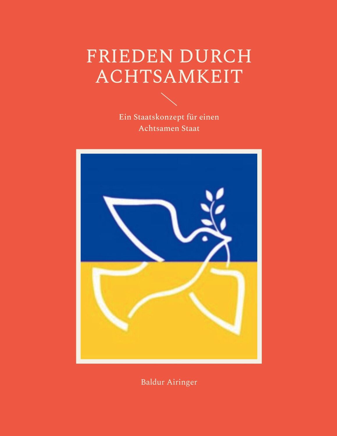 Cover: 9783756209477 | Frieden durch Achtsamkeit | Baldur Airinger | Taschenbuch | Paperback