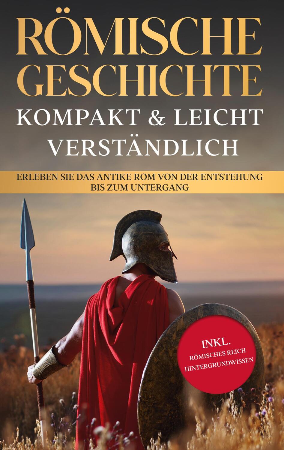 Cover: 9783754313404 | Römische Geschichte - kompakt & leicht verständlich: Erleben Sie...