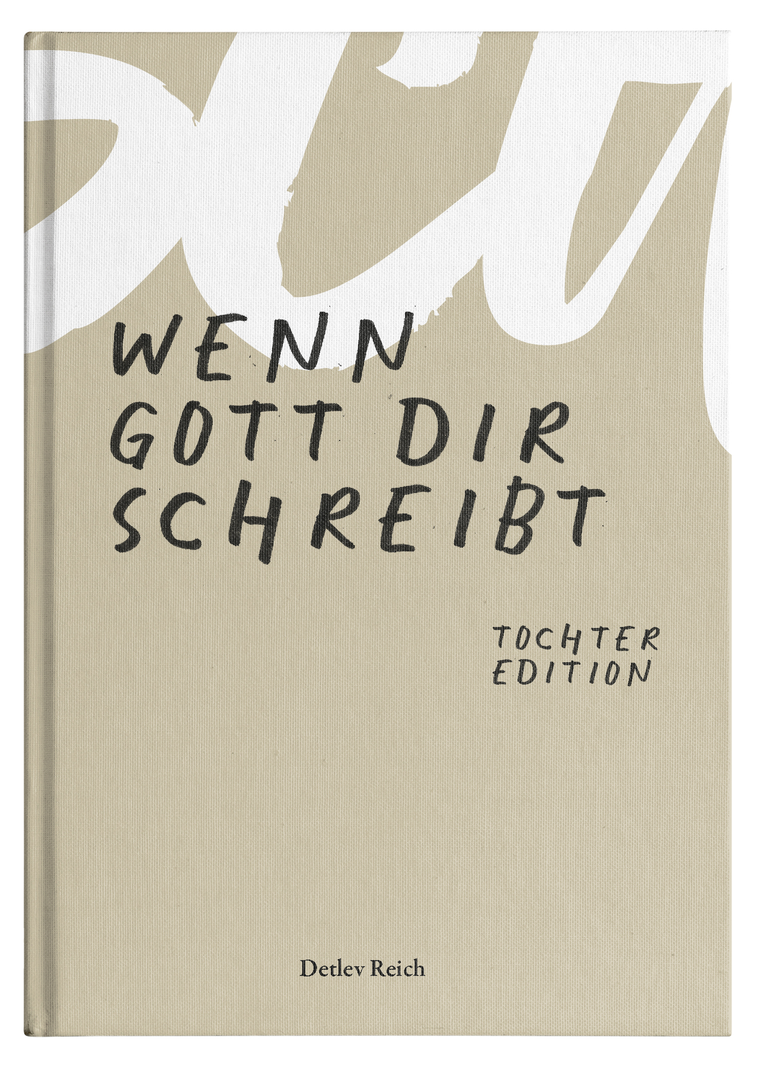 Cover: 9783907316108 | Wenn Gott dir schreibt - Tochter Edition | Detlev Reich | Buch | Buch