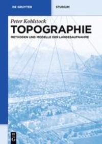 Cover: 9783110226751 | Topographie | Methoden und Modelle der Landesaufnahme | Kohlstock