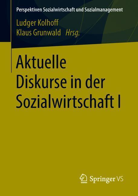 Cover: 9783658203184 | Aktuelle Diskurse in der Sozialwirtschaft I | Klaus Grunwald (u. a.)