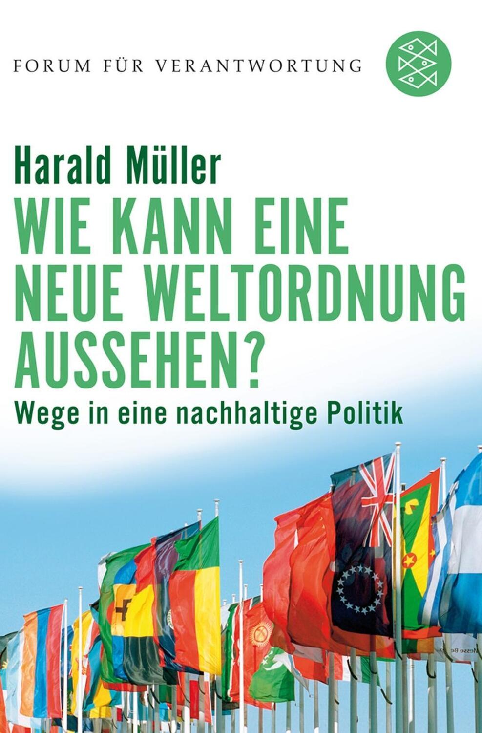 Cover: 9783596176663 | Wie kann eine neue Weltordnung aussehen? | Harald Müller | Taschenbuch
