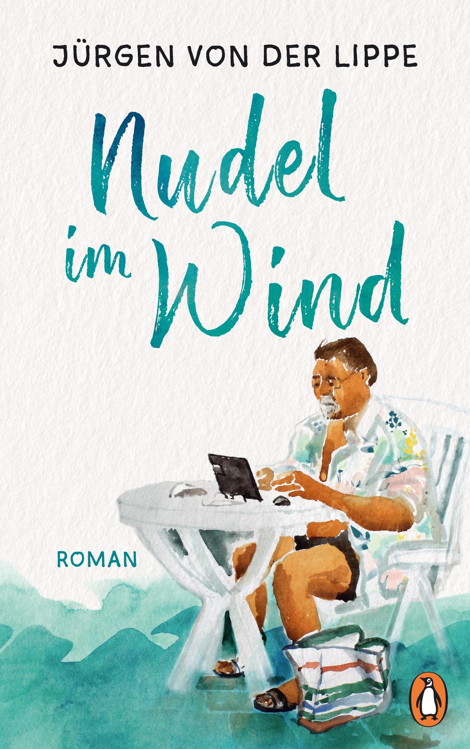 Cover: 9783328600770 | Nudel im Wind | Roman | Jürgen von der Lippe | Buch | 240 S. | Deutsch