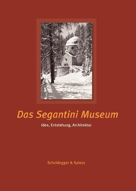 Cover: 9783858812346 | Das Segantini Museum | Idee, Entstehung, Architektur | Buch | 104 S.