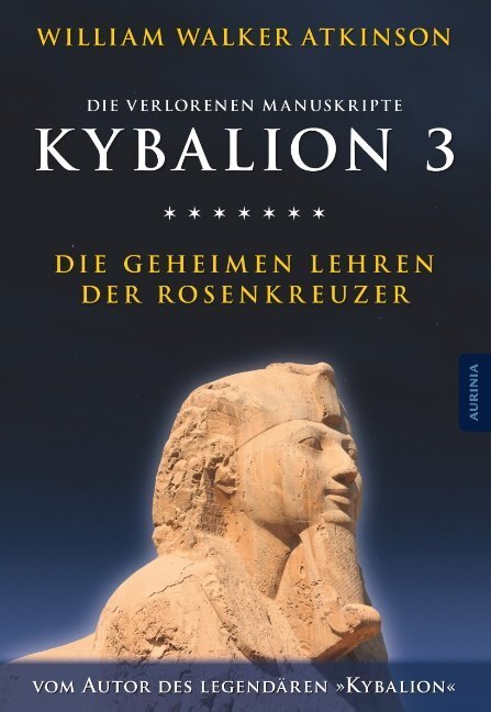 Cover: 9783943012989 | Kybalion 3 - Die geheimen Lehren der Rosenkreuzer | Atkinson (u. a.)