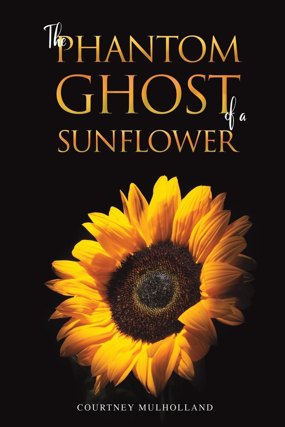 Cover: 9781398472549 | The Phantom Ghost of a Sunflower | Courtney Mulholland | Taschenbuch