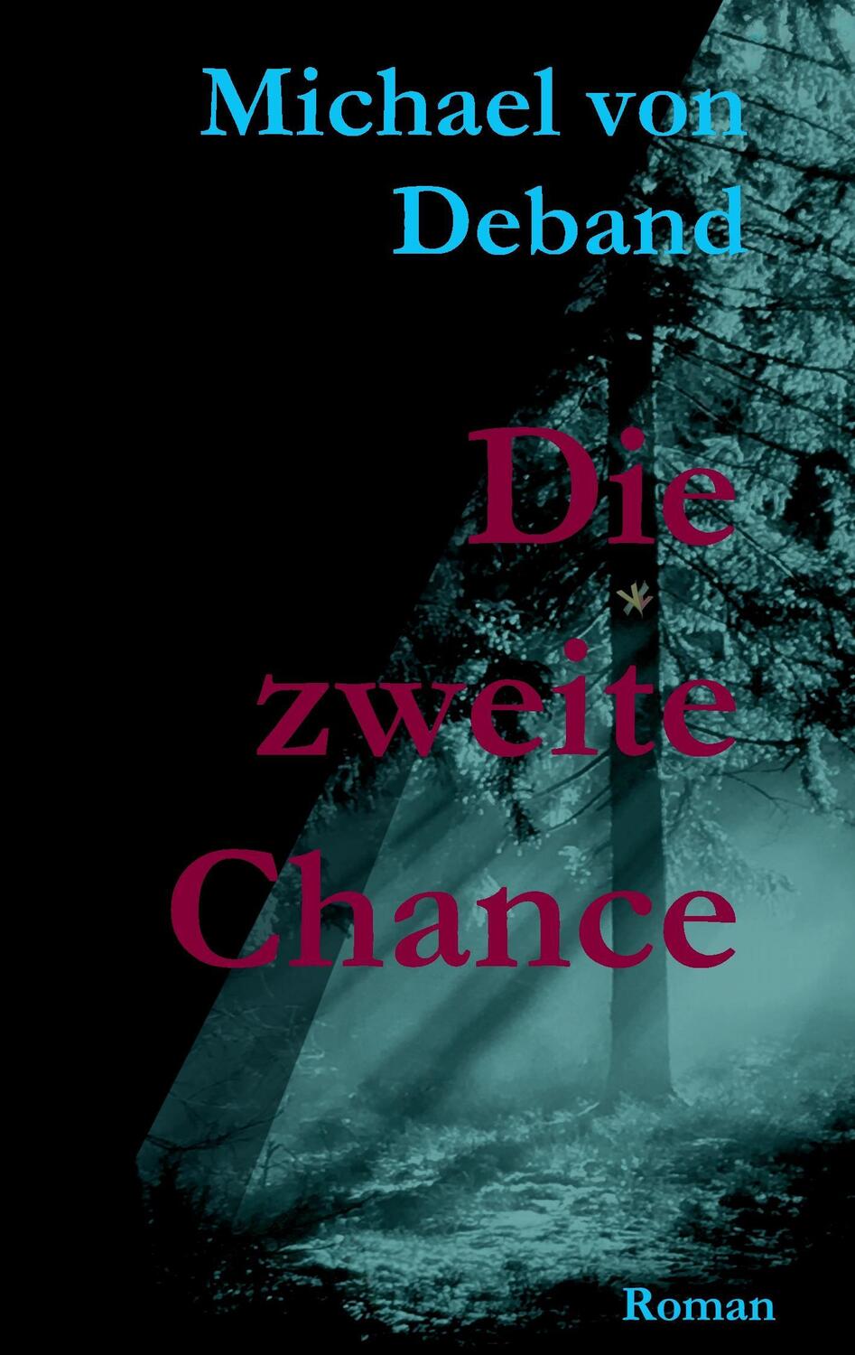 Cover: 9783734528583 | Die zweite Chance | Michael von Deband | Taschenbuch | Paperback