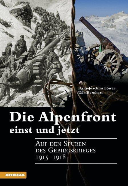 Cover: 9788882669621 | Die Alpenfront einst und jetzt | Hans-Joachim Löwer (u. a.) | Buch