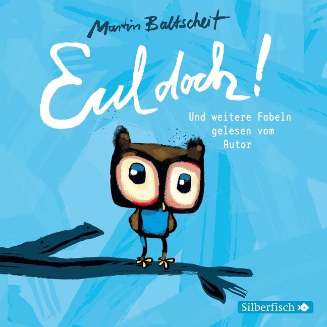 Cover: 9783867425773 | Eul doch!, 1 Audio-CD | und weitere Fabeln: 1 CD | Martin Baltscheit