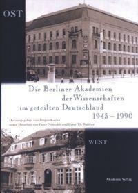 Cover: 9783050035444 | Die Berliner Akademien der Wissenschaften im geteilten Deutschland...
