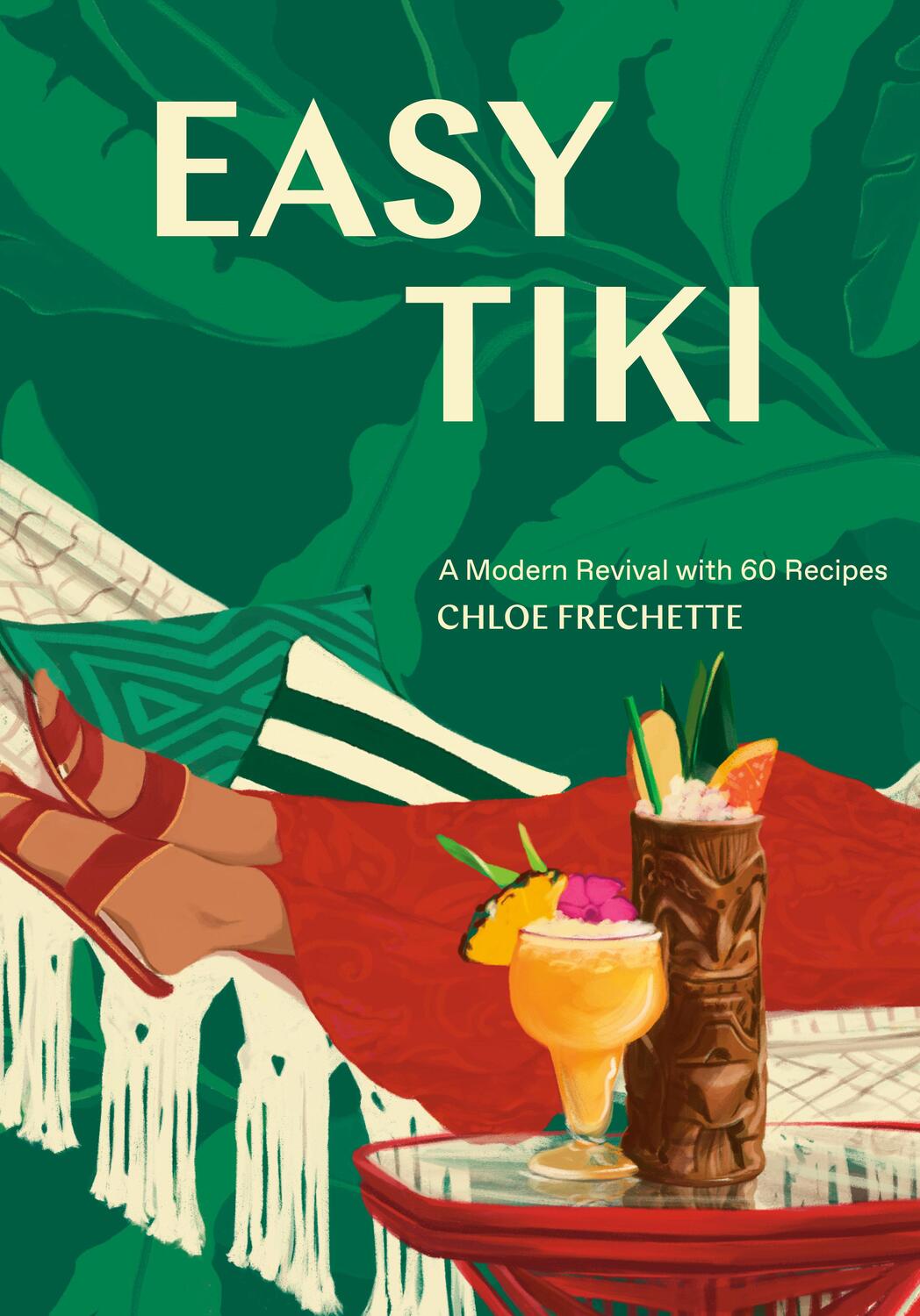 Cover: 9781984856753 | Easy Tiki: A Modern Revival with 60 Recipes | Chloe Frechette (u. a.)