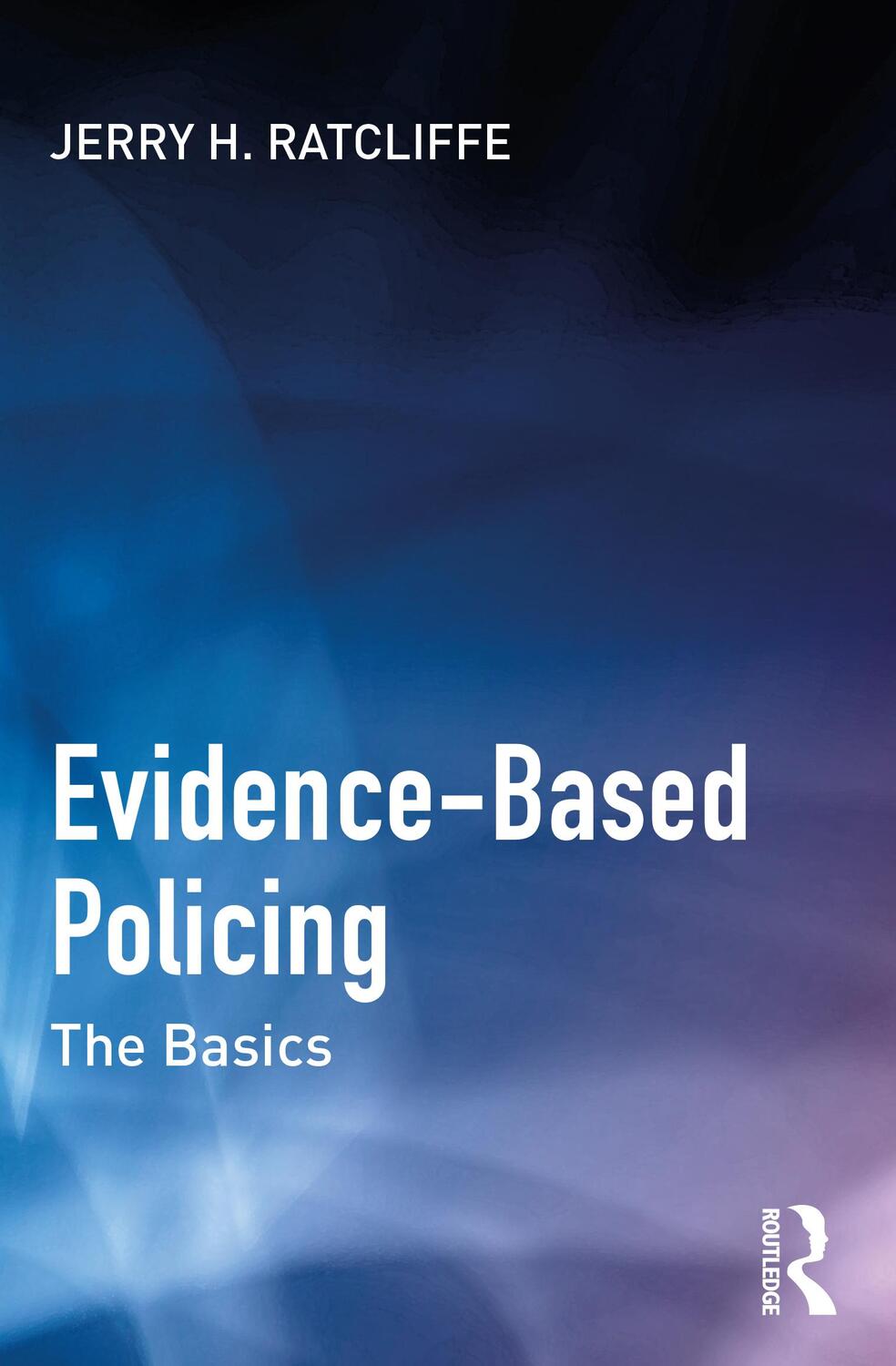 Cover: 9780367703257 | Evidence-Based Policing | The Basics | Jerry H. Ratcliffe | Buch