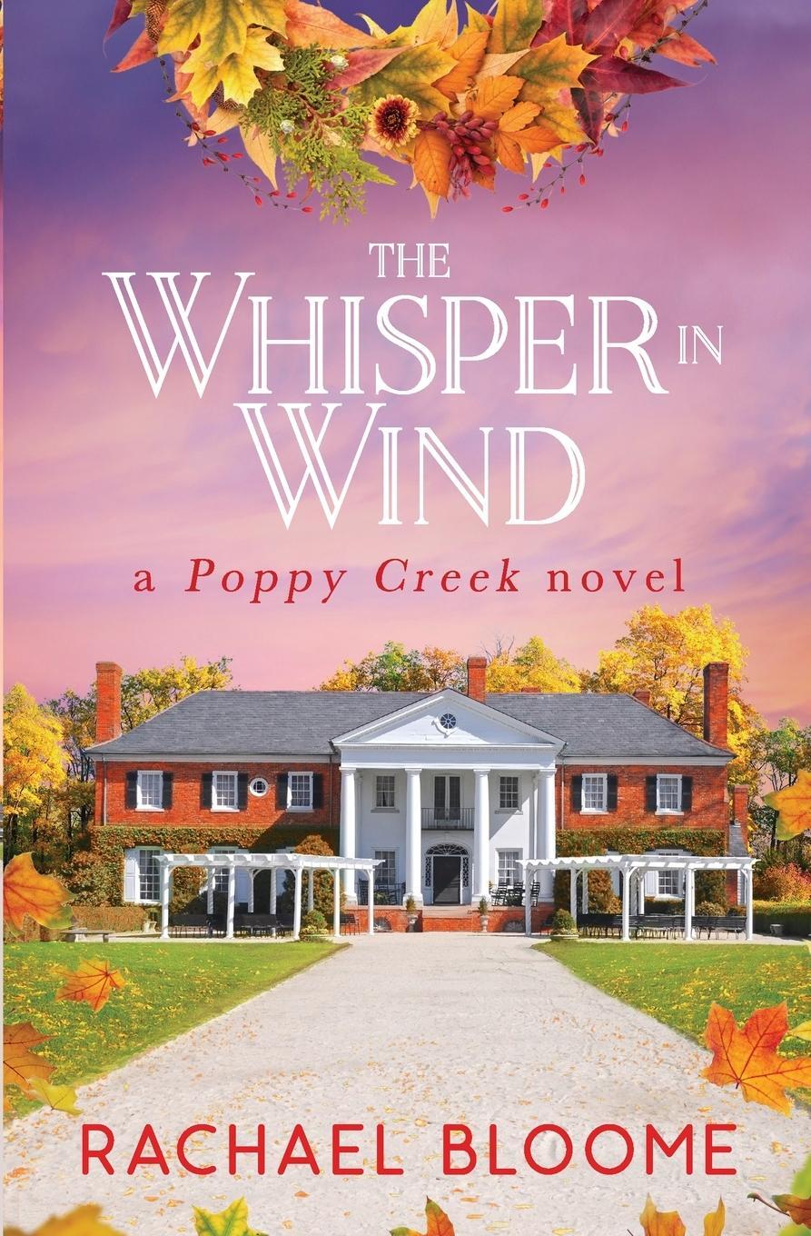 Cover: 9781951799076 | The Whisper in Wind | A Poppy Creek Novel | Rachael Bloome | Buch