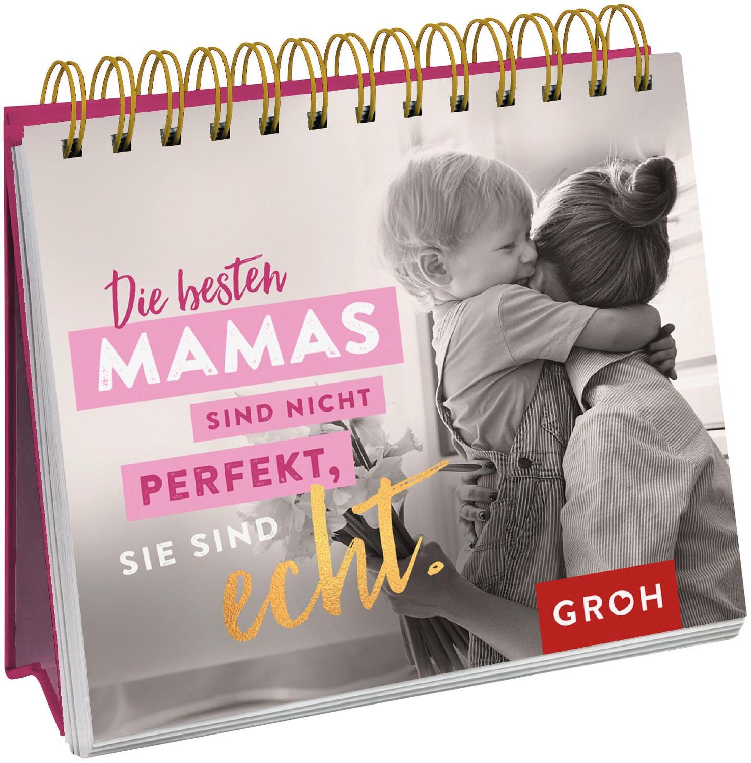 Cover: 9783848522293 | Die besten Mamas sind nicht perfekt, sie sind echt. | Groh Verlag