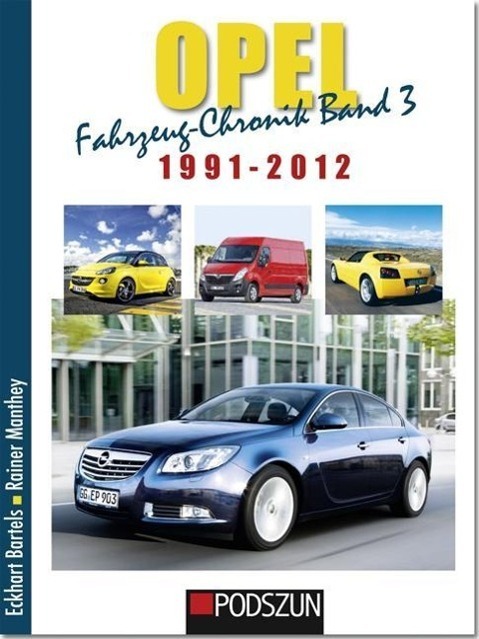 Cover: 9783861336662 | Opel Fahrzeug-Chronik 03: 1991-2012 | Eckart Bartels (u. a.) | Buch