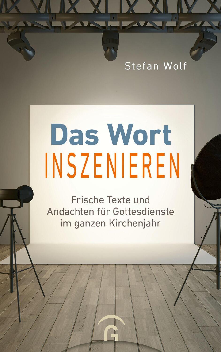 Cover: 9783579071848 | Das Wort inszenieren | Stefan Wolf | Taschenbuch | Deutsch | 2022