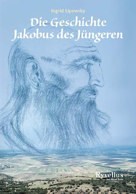 Cover: 9783890601342 | Die Geschichte Jakobus des Jüngeren | Ingrid Lipowsky | Taschenbuch
