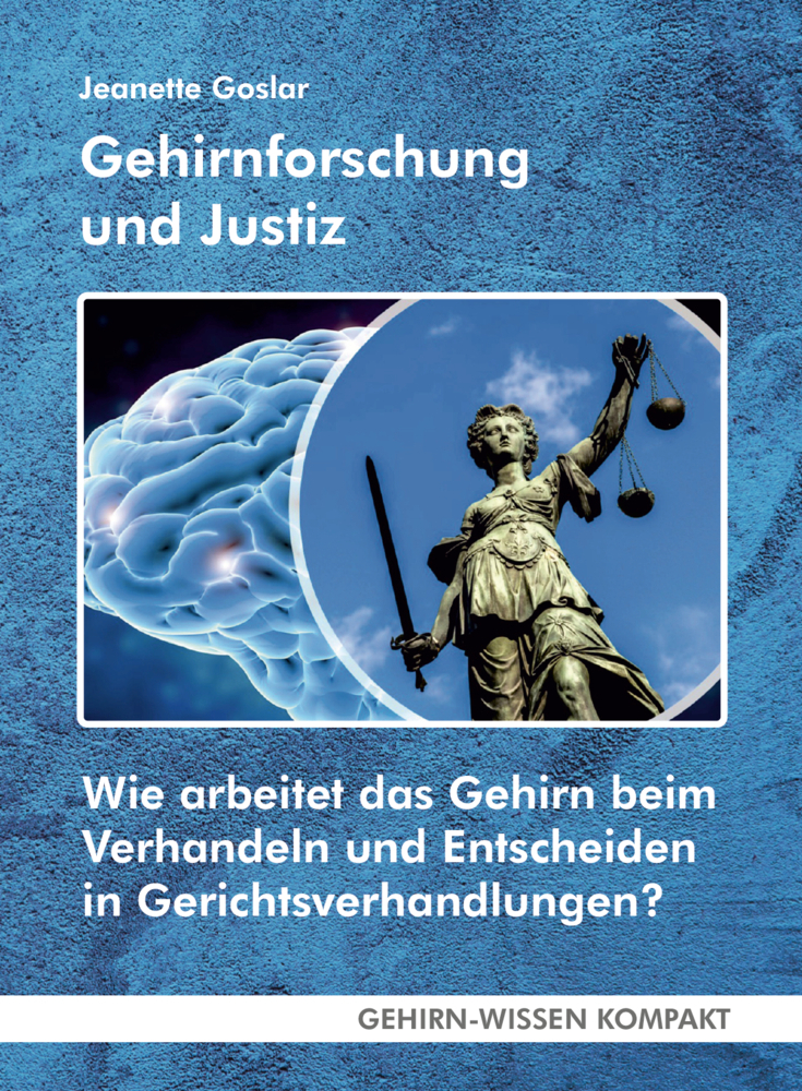 Cover: 9783947104345 | Gehirnforschung und Justiz | Jeanette Goslar | Taschenbuch | 2020