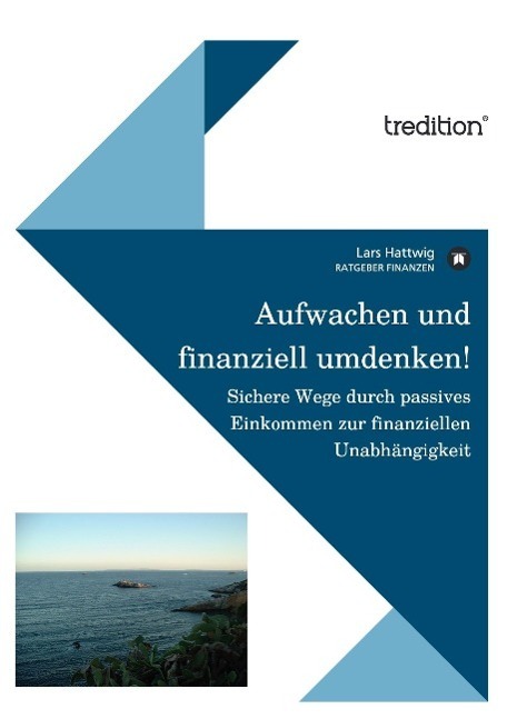 Cover: 9783842487659 | Aufwachen und finanziell umdenken! | Lars Hattwig | Taschenbuch | 2015
