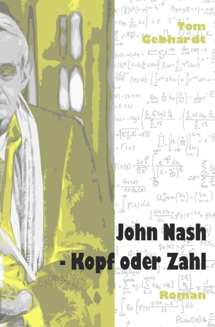 Cover: 9783737599962 | John Nash - Kopf oder Zahl | Tom Gebhardt | Taschenbuch | 172 S.