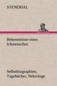 Cover: 9783847270263 | Bekenntnisse eines Ichmenschen | Stendhal | Buch | 584 S. | Deutsch