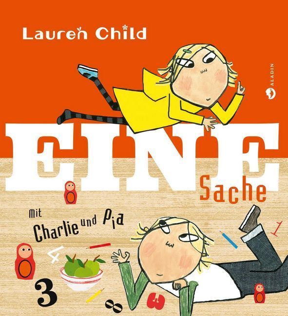 Cover: 9783848901135 | Eine Sache | Mit Charlie und Pia | Lauren Child | Buch | 2016 | Aladin