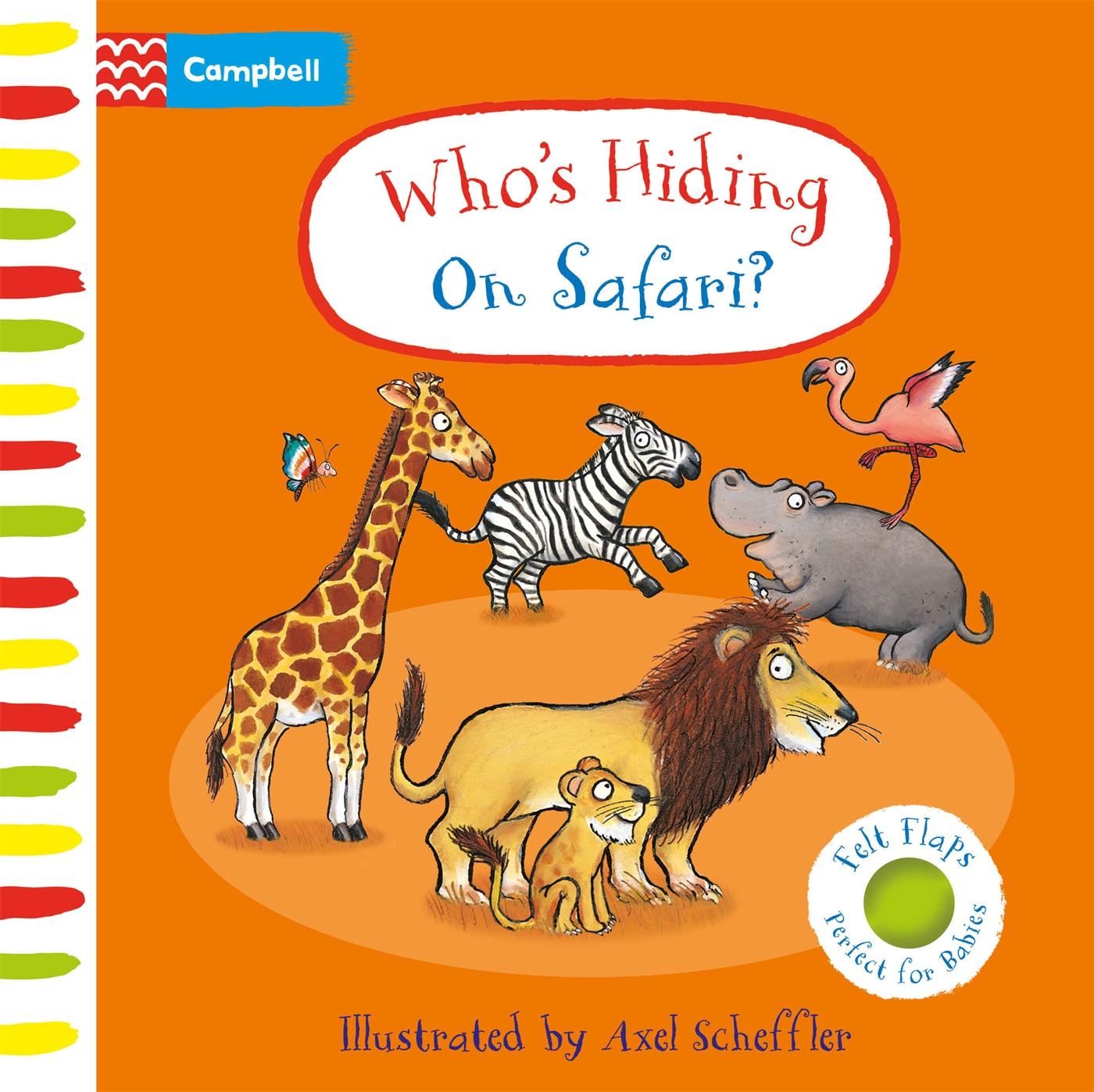 Cover: 9781035004447 | Who's Hiding on Safari? | A Felt Flaps Book | Axel Scheffler | 2023