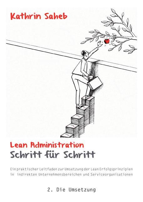 Cover: 9783956315602 | Lean Administration Schritt für Schritt | Kathrin Saheb | Taschenbuch