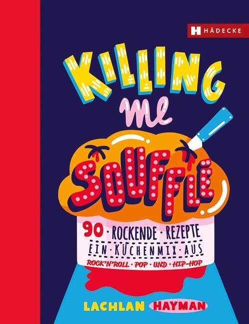 Cover: 9783775006989 | Killing me Soufflé | Lachlan Hayman | Buch | Deutsch | 2015