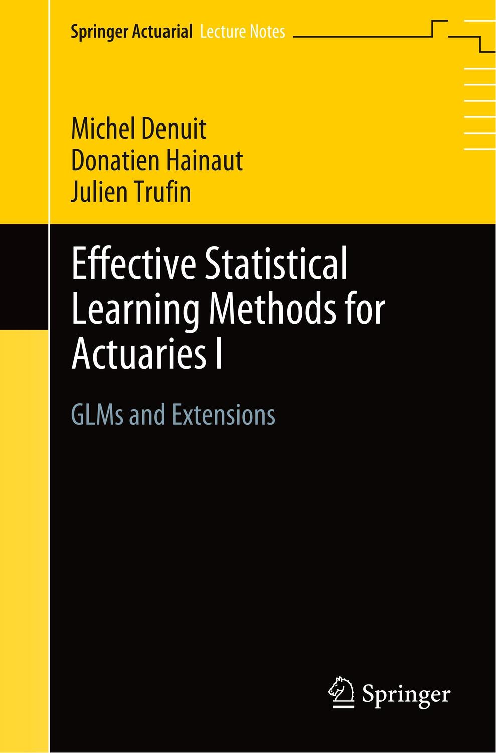 Cover: 9783030258191 | Effective Statistical Learning Methods for Actuaries I | Taschenbuch