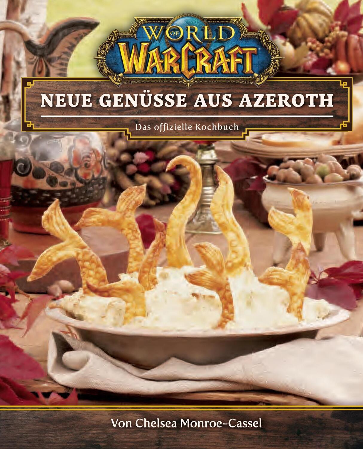 Cover: 9783833240256 | World of Warcraft: Neue Genüsse aus Azeroth - Das offizielle Kochbuch