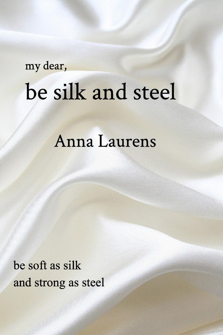Cover: 9780368152054 | Be Silk and Steel | Anna Laurens | Taschenbuch | Paperback | Englisch