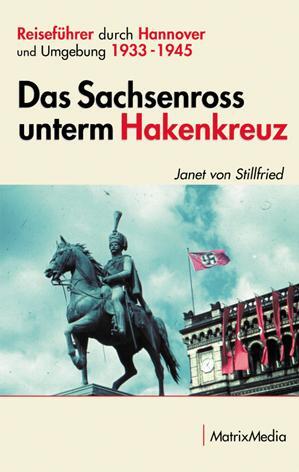 Cover: 9783932313851 | Das Sachsenross unterm Hakenkreuz | Janet von Stillfried | Taschenbuch