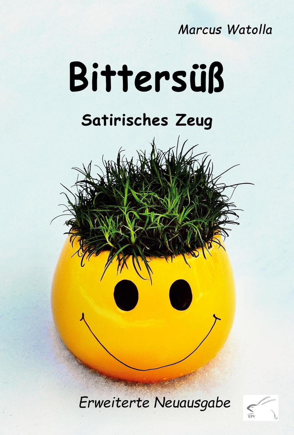 Cover: 9783961740833 | Bittersüß | Satirisches Zeug | Marcus Watolla | Taschenbuch | Deutsch