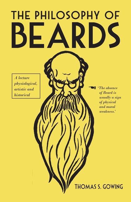 Cover: 9780712357661 | The Philosophy of Beards | Thomas S. Gowing | Buch | Philosophies