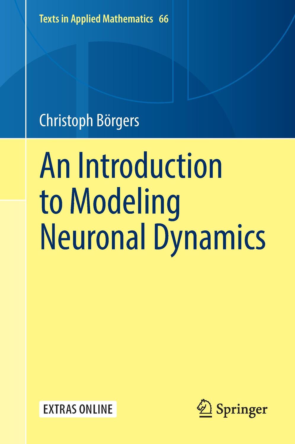 Cover: 9783319511702 | An Introduction to Modeling Neuronal Dynamics | Christoph Börgers