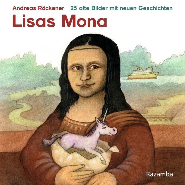 Cover: 9783941725508 | Lisas Mona | 25 alte Bilder mit neuen Geschichten | Andreas Röckener