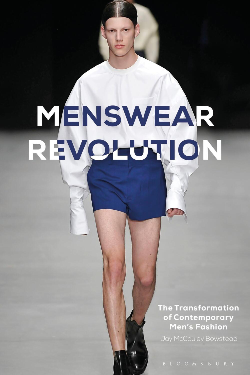 Cover: 9781474289016 | Menswear Revolution | The Transformation of Contemporary Men's Fashion