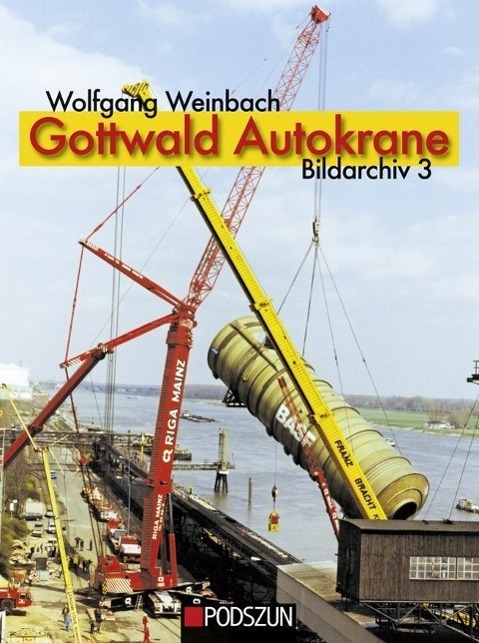 Cover: 9783861338123 | Gottwald Autokrane, Bildarchiv 3 | Wolfgang Weinbach | Buch | Deutsch