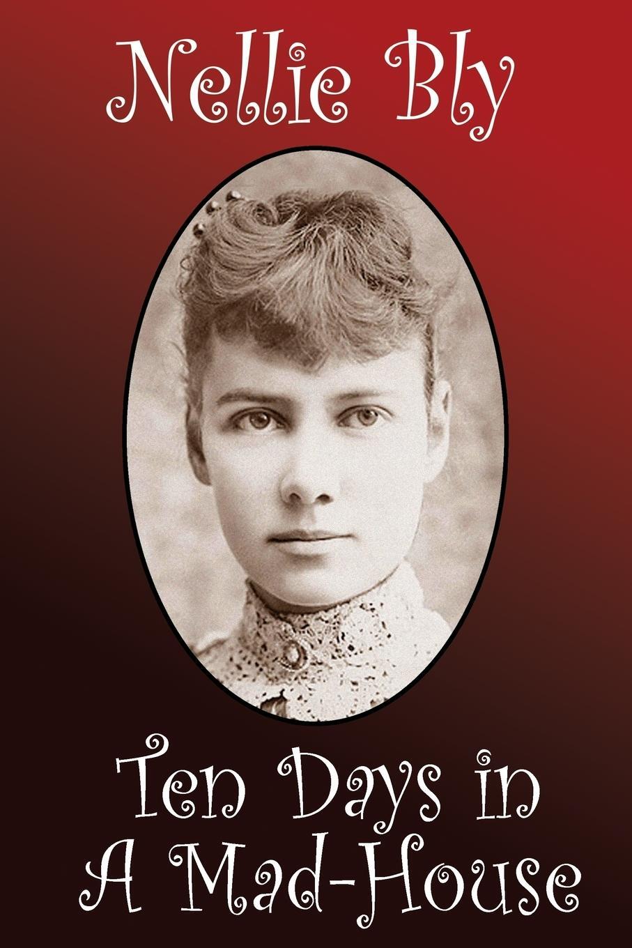 Cover: 9781434440884 | Ten Days in a Madhouse | Nellie Bly | Taschenbuch | Paperback | 2024