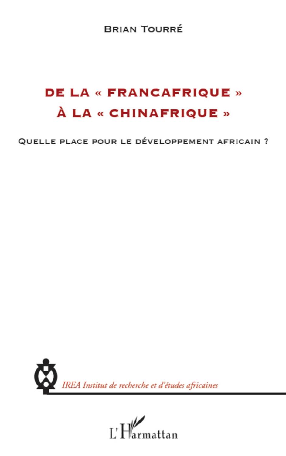 Cover: 9782296968073 | De la "Françafrique" à la "Chinafrique" | Brian Tourré | Taschenbuch