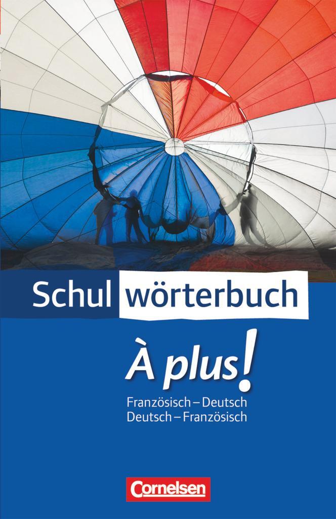 Cover: 9783065200165 | Cornelsen Schulwörterbuch. À plus! Ausgabe 2004. Französisch -...