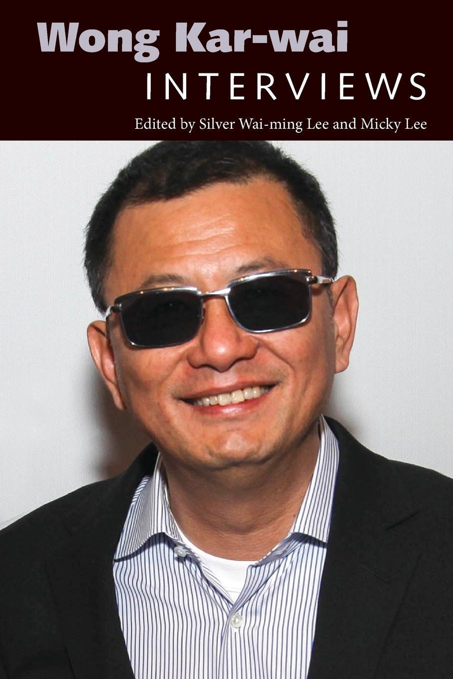 Cover: 9781496820259 | Wong Kar-Wai | Interviews | Silver Wai Lee | Taschenbuch | Paperback