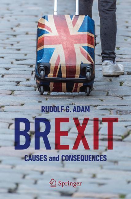 Cover: 9783030222246 | Brexit | Causes and Consequences | Rudolf G. Adam | Taschenbuch | 2019