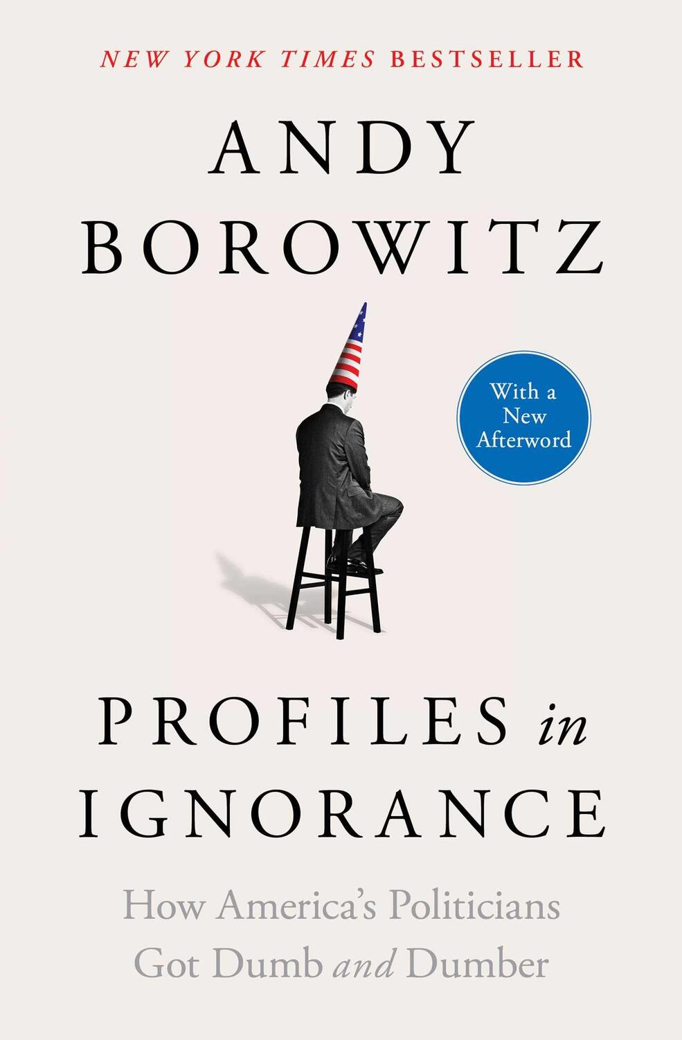 Cover: 9781668003893 | Profiles in Ignorance | How America's Politicians Got Dumb and Dumber